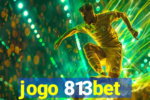 jogo 813bet